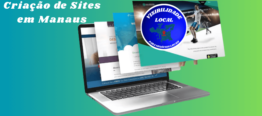 Criação de sites em Manaus - Visibilidade Local