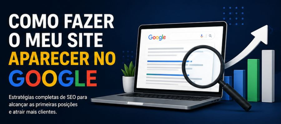 Como Fazer o Meu Site Aparecer no Google - Visibilidade Local