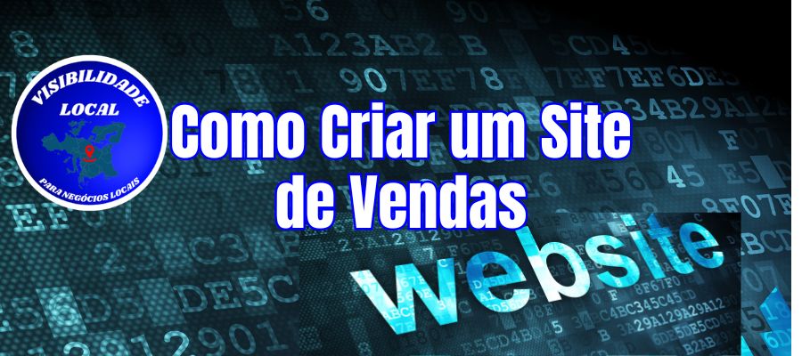 Como Criar um Site de Vendas - Visibilidade Local