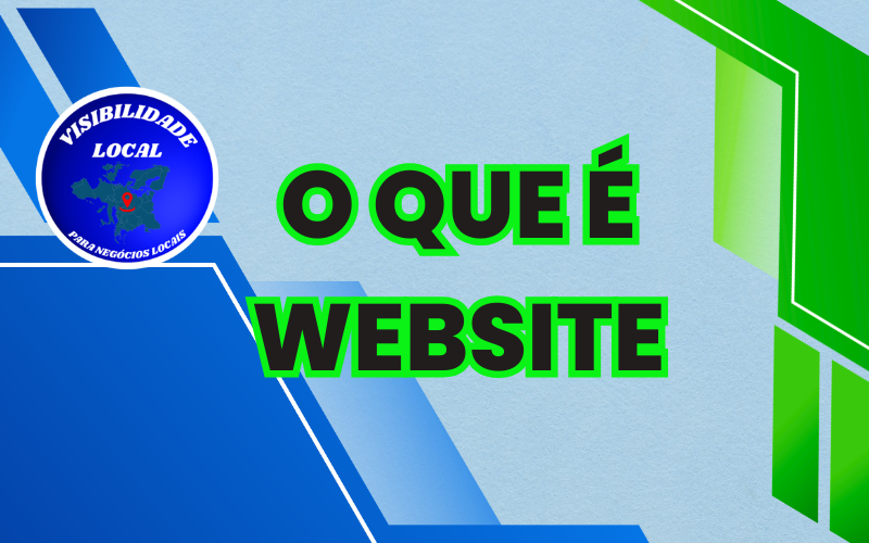 O que é website - Visibilidade Local